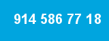 914 586 77 18 914 586 77 18